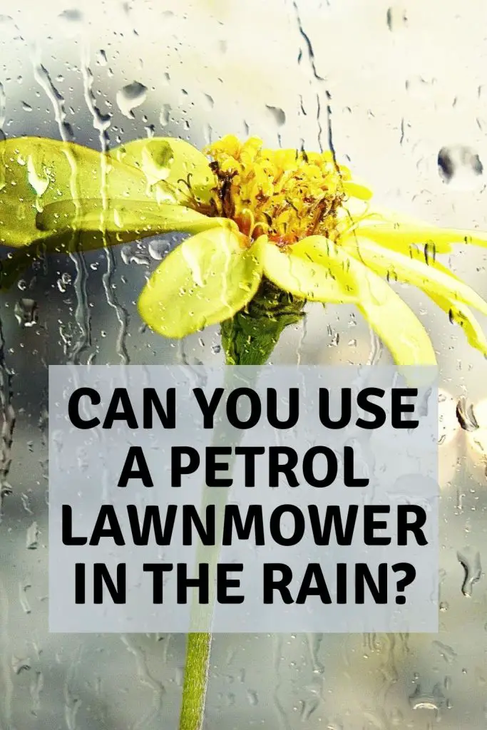 Can you use a petrol lawnmower in the rain