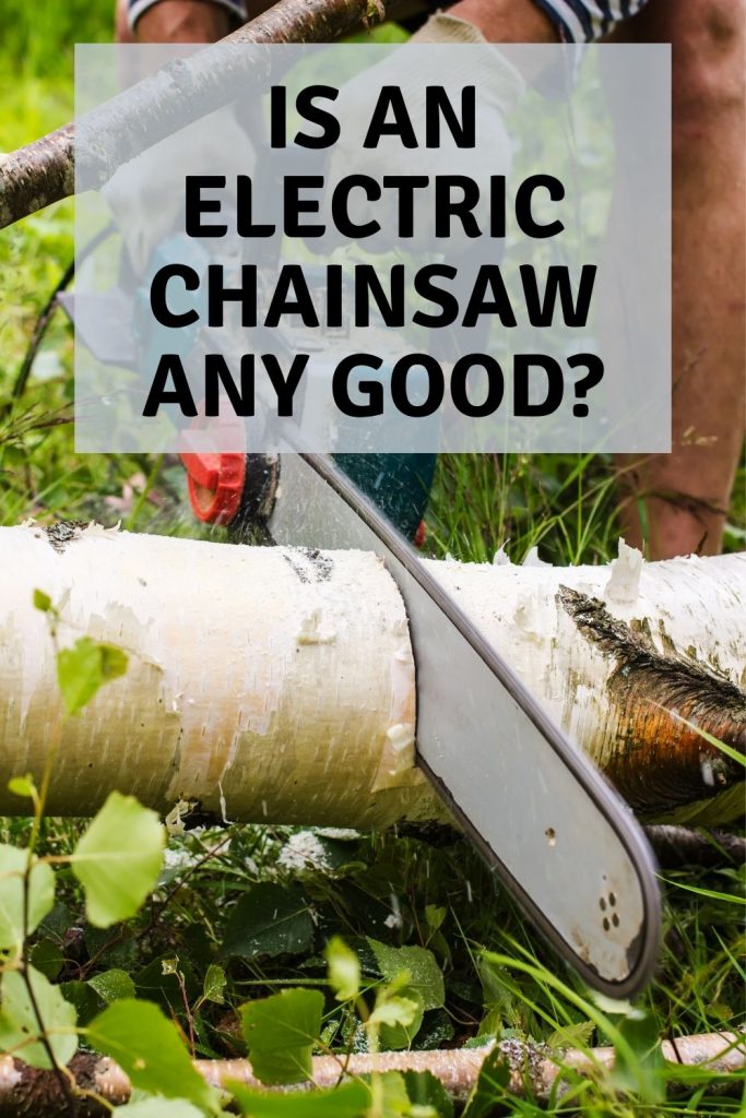 is an electric chainsaw any good