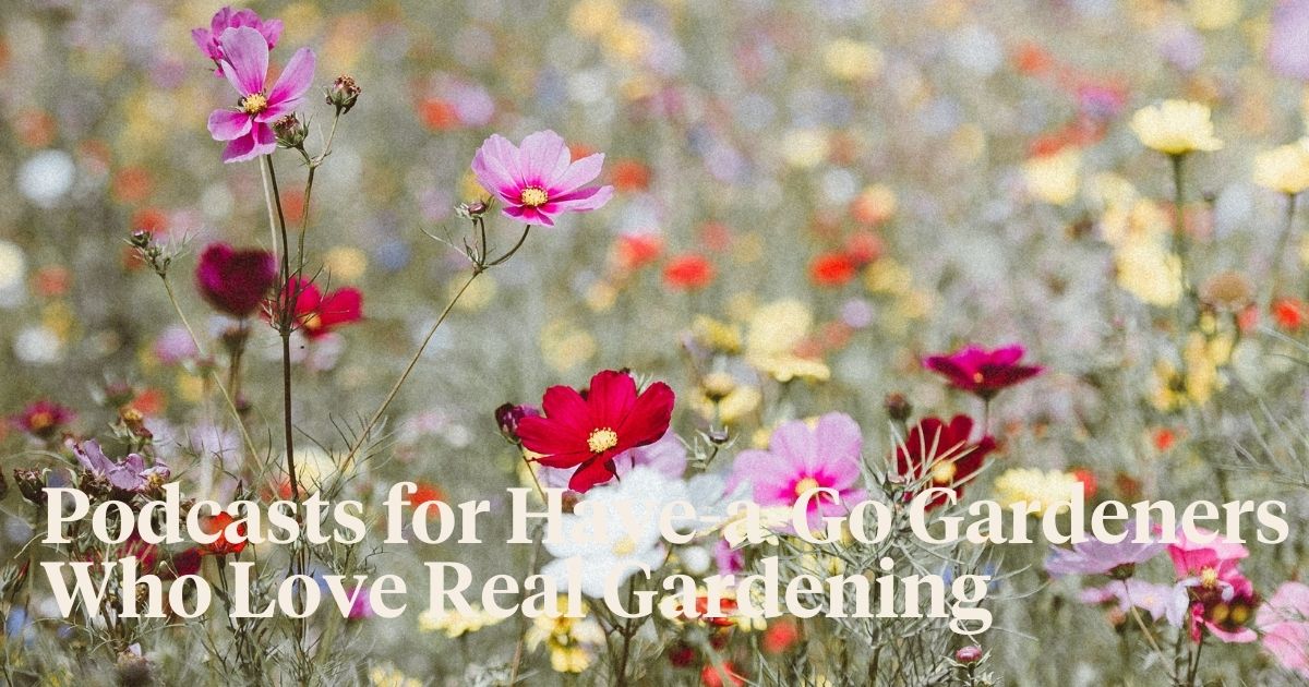 The Top 12 Gardening Podcasts